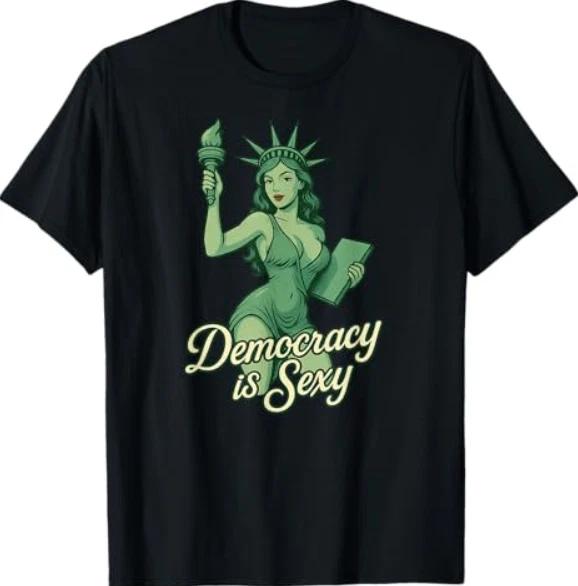 American Democracy is Sexy Patriotic Political America USA T-Shirt S
