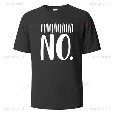 Hahaha Keine Grafik-T-Shirts Sommer-Tees für Männer Frauen Hohe Qualität Baumwolle Rundhals Sommer Lässige Kurzarm-Oberteile Ropa Hombre