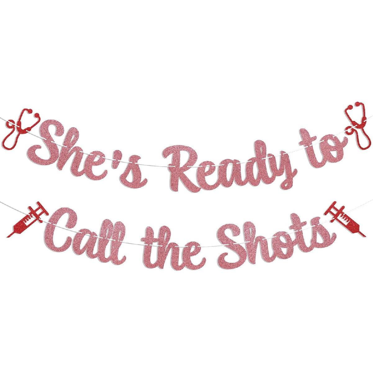 She s Ready to Call The Shots Banner - Time for Shots Sign, Congrats Nurse, Nursing School Grad Party Decorations Rose Gold Glitter