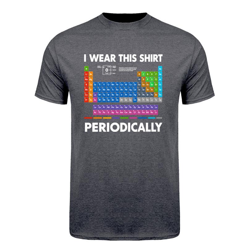 I Wear This Shirt Periodically Tshirt Funny Periodic Table Chemistry Teacher Science Nerd T Shirt Da277