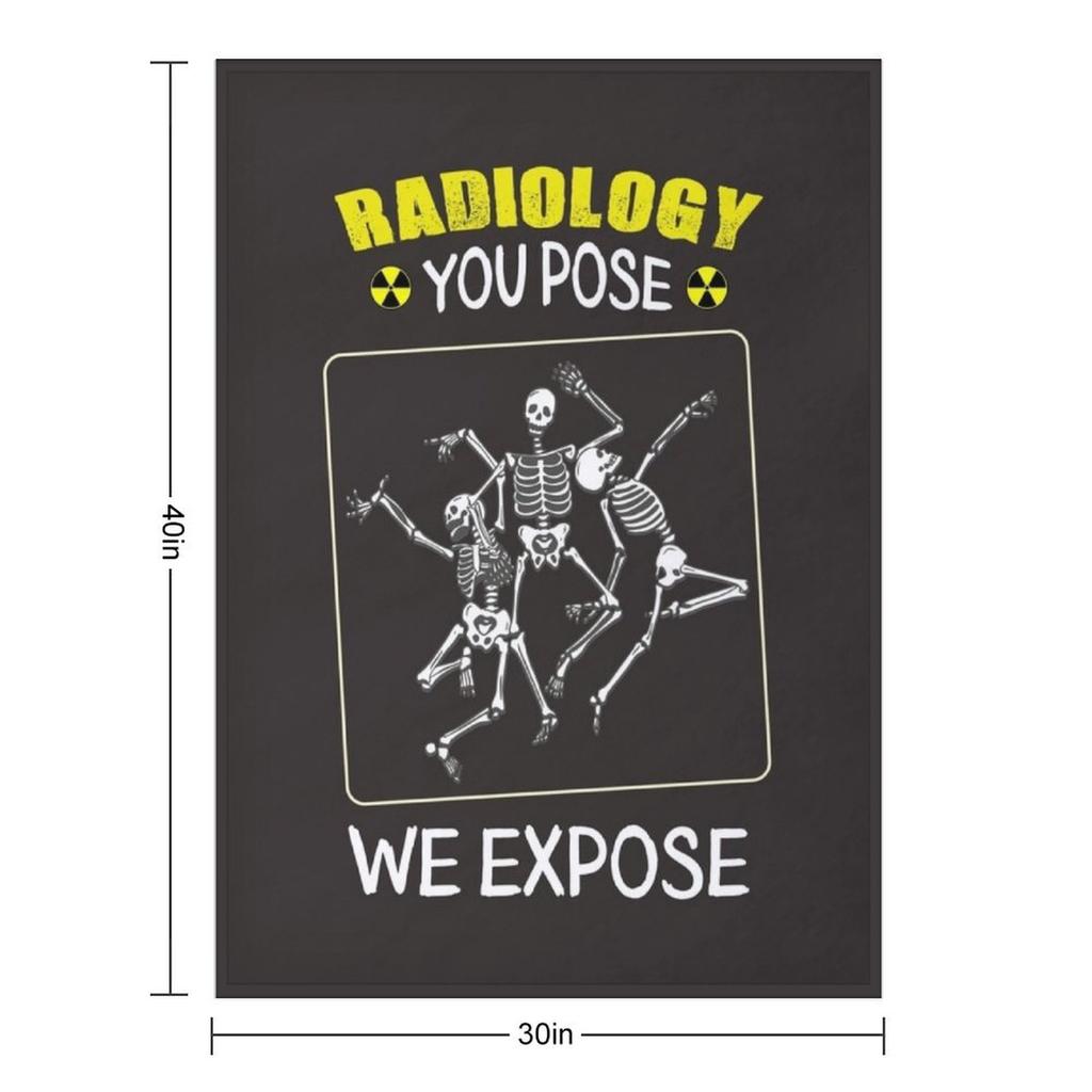 Radiology You Pose We Expose Throw Blanket sofa bed Decoratives Luxury Brand Personalized Gift Blankets