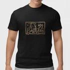 It’s My Birthday Shirt Funny Birthday Party T-Shirt Cute Birthday Gift Tee M