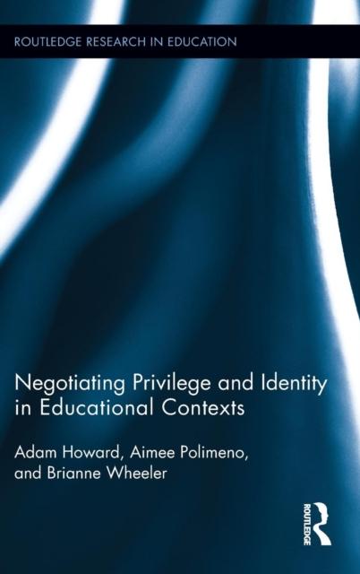 The Negotiating Privilege and Identity In Educational Contexts Book