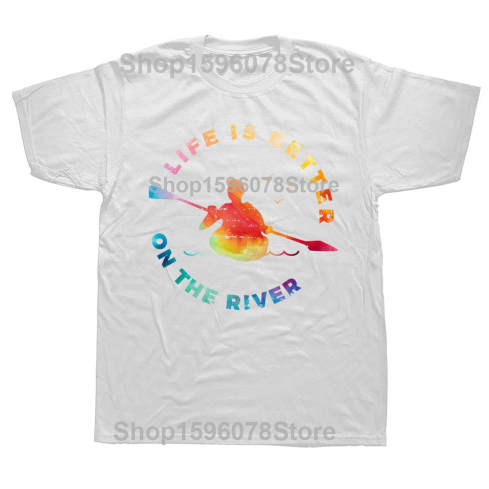Funny Life Is Better On The River Kayaking Boating Kayak Graphic 100 Cotton Tshirts Casual Loose Oversized Streetwear T Shirt