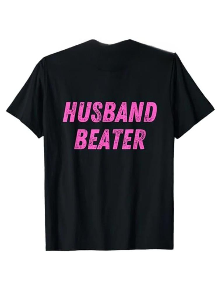 Husband Beater Funny Vintage Trending T-Shirt Letters Printed Sarcastic Joke Awesome Tee Y2k Streetwear Outfit Wife Gift
