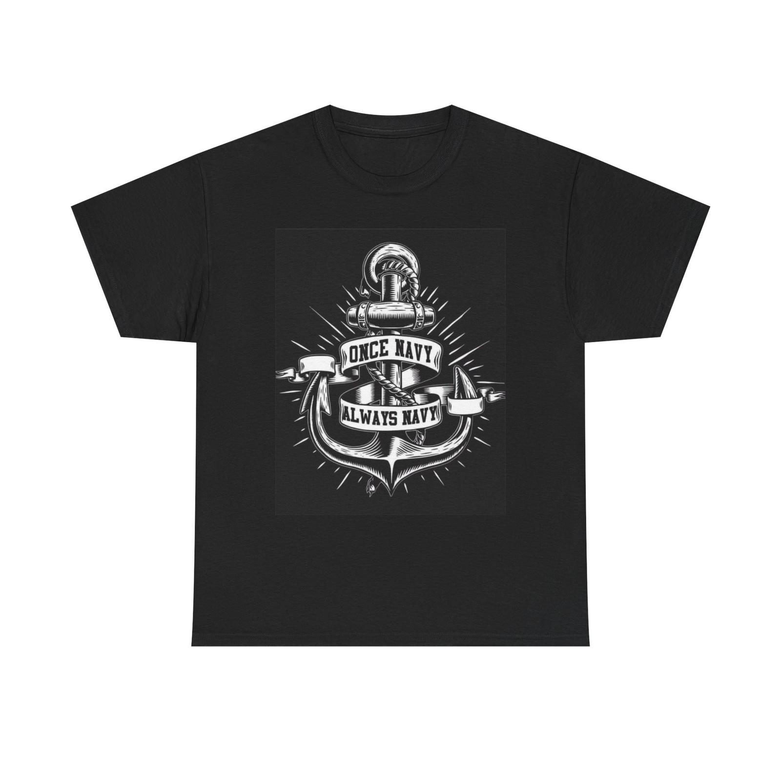 Once Navy Always Navy Graphic T Shirt Unisex Heavy Cotton Tee S