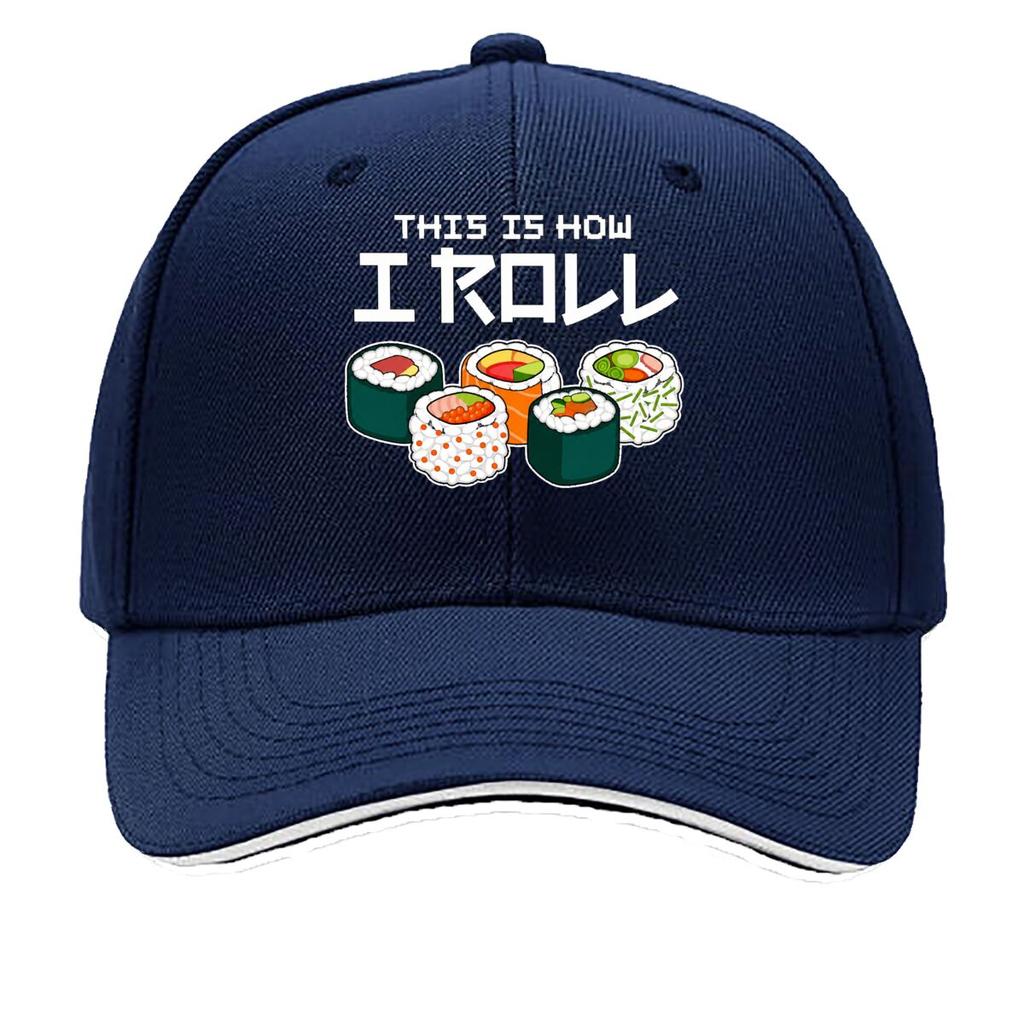 This Is How I Roll Sushi Japanese Food Sandwich Baseball Cap Unisex Women Sun Cap Outdoor Workouts Hat