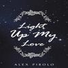 Light Up My Love by Alex Pirolo Paperback Book 9781035863358