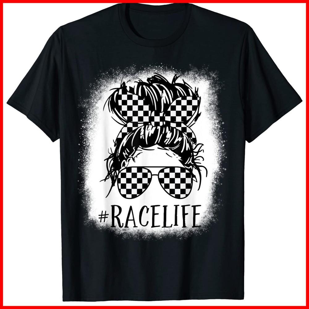 Race Life Messy Bun Funny Mom Bun Racing Racer Sunglasses Black T-Shirt S-3XL Unisex T-Shirt S