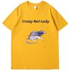 Crazy Rat Lady Funny Rat Memes Graphic T Shirts Fashion Tees Tops Summer Cotton New Shirts And Tshirts Casual Unisex T Shirt
