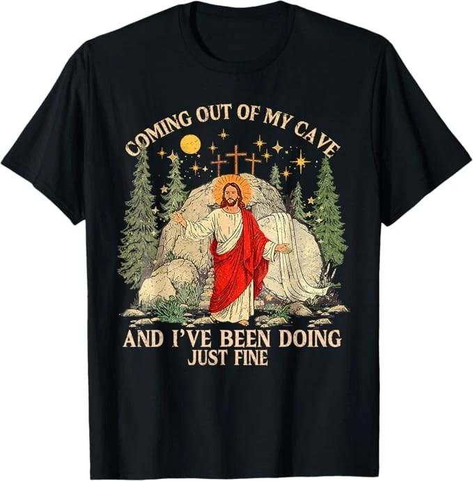 Jesus Coming Out of My Cave and I ve Been Doing Just Fine T-Shirt 3XL