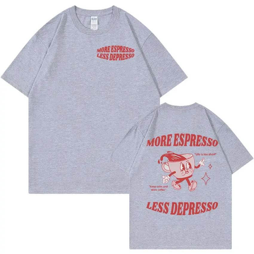 Funny More Espresso Less Depresso Retro Cartoon Tee Shirt Men Women Harajuku High Quality Tshirt 100 Cotton Oversized T Shirts