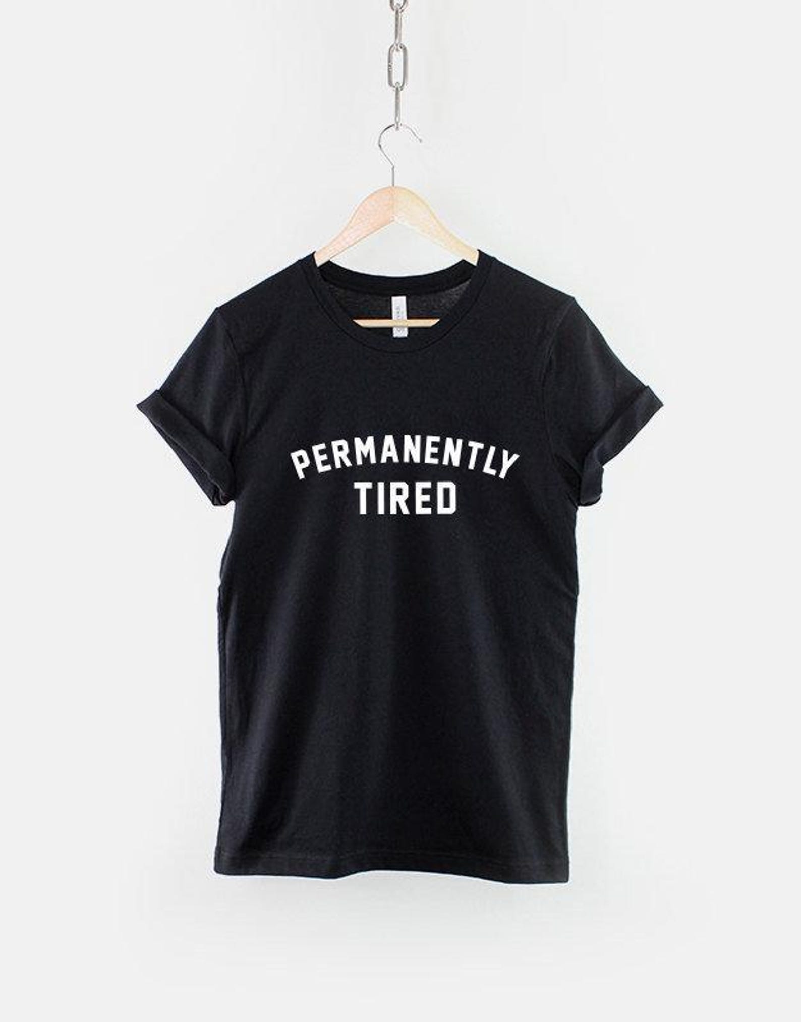 Permanently Tired Slogan Shirt, Sleep Humor Cotton Tee, Burnout Lifestyle Outfit S