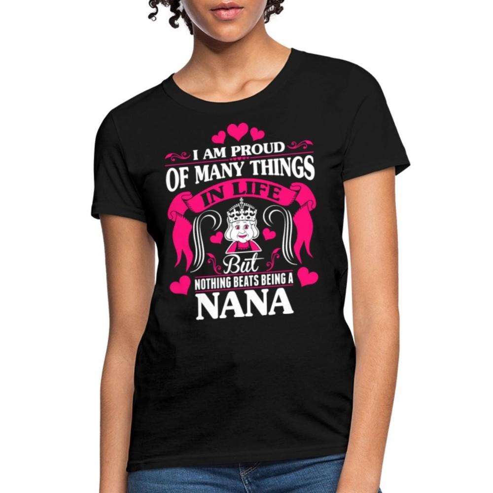 

Grandmother Proud Being A Nana Women s T-Shirt 4XL