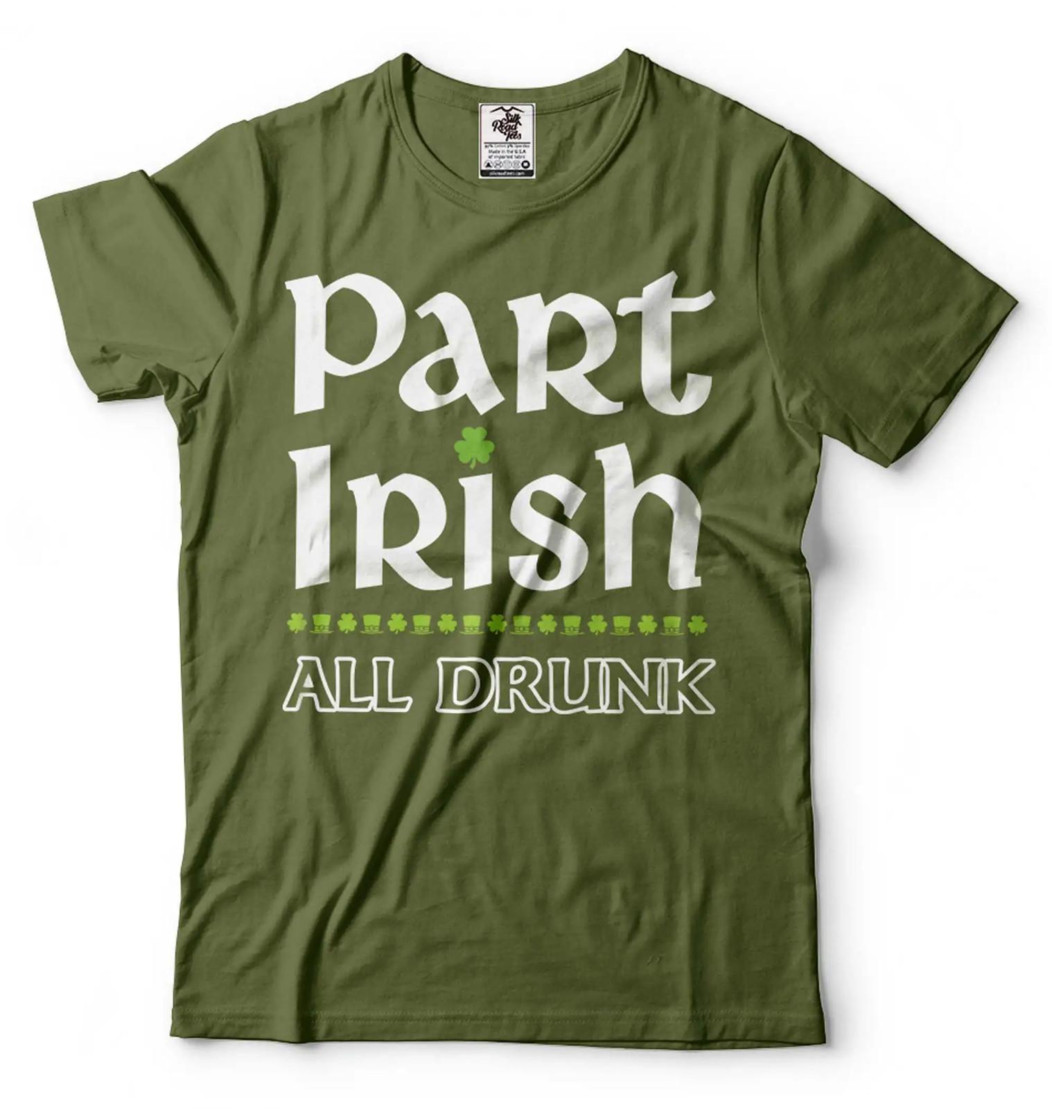 Part Irish All Drunk Shirt Funny Irish St. Patrick s Day Drinking Shirt Tee S