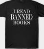 I Read Banned Books Funny T Shirt Tee Unisex