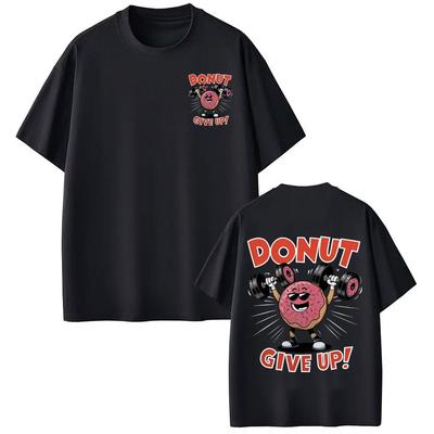 Funny Gym Donut Give Up Meme Tshirt Men Women Fashion Hip Hop Tshirt Summer Shortsleeved Pure Cotton Harajuku Tshirts