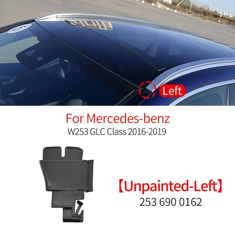 For Benz GLC Class 2016- GLC300 For Mercedes W253 Car Left Right Roof Rail Molding Trim Roof Running Water Cover Plate Plug
