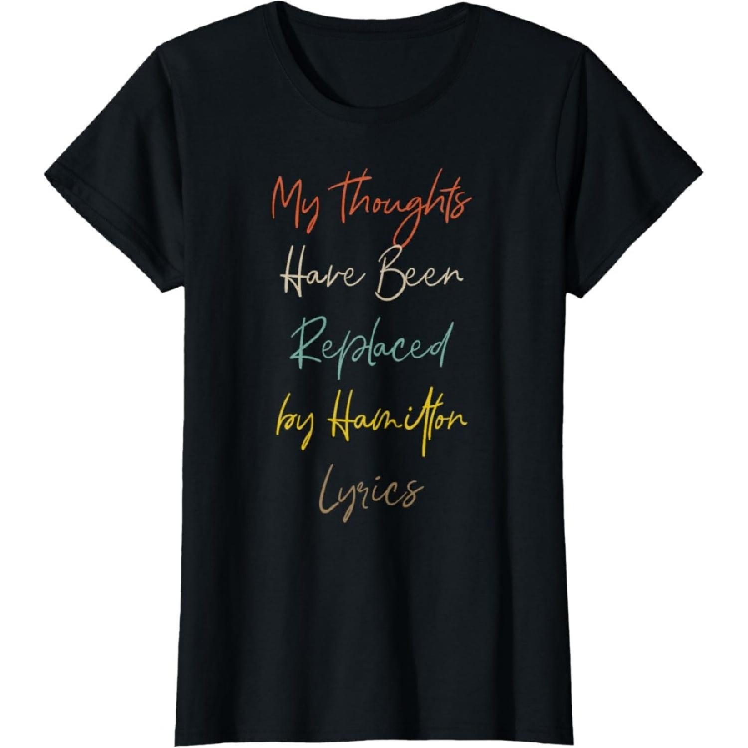My Thoughts Have Been Replaced by Hamilton Lyrics T-Shirt(2) S