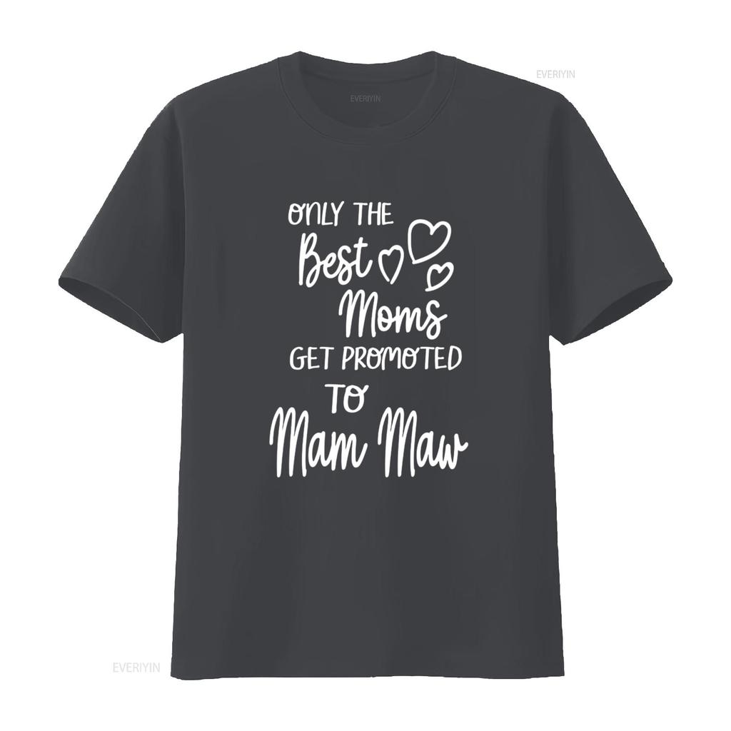 Best Moms Get Promoted To Mam Maw Special Grandma T Shirt Vintage Washed Breathable Graphic Comfortable Soft