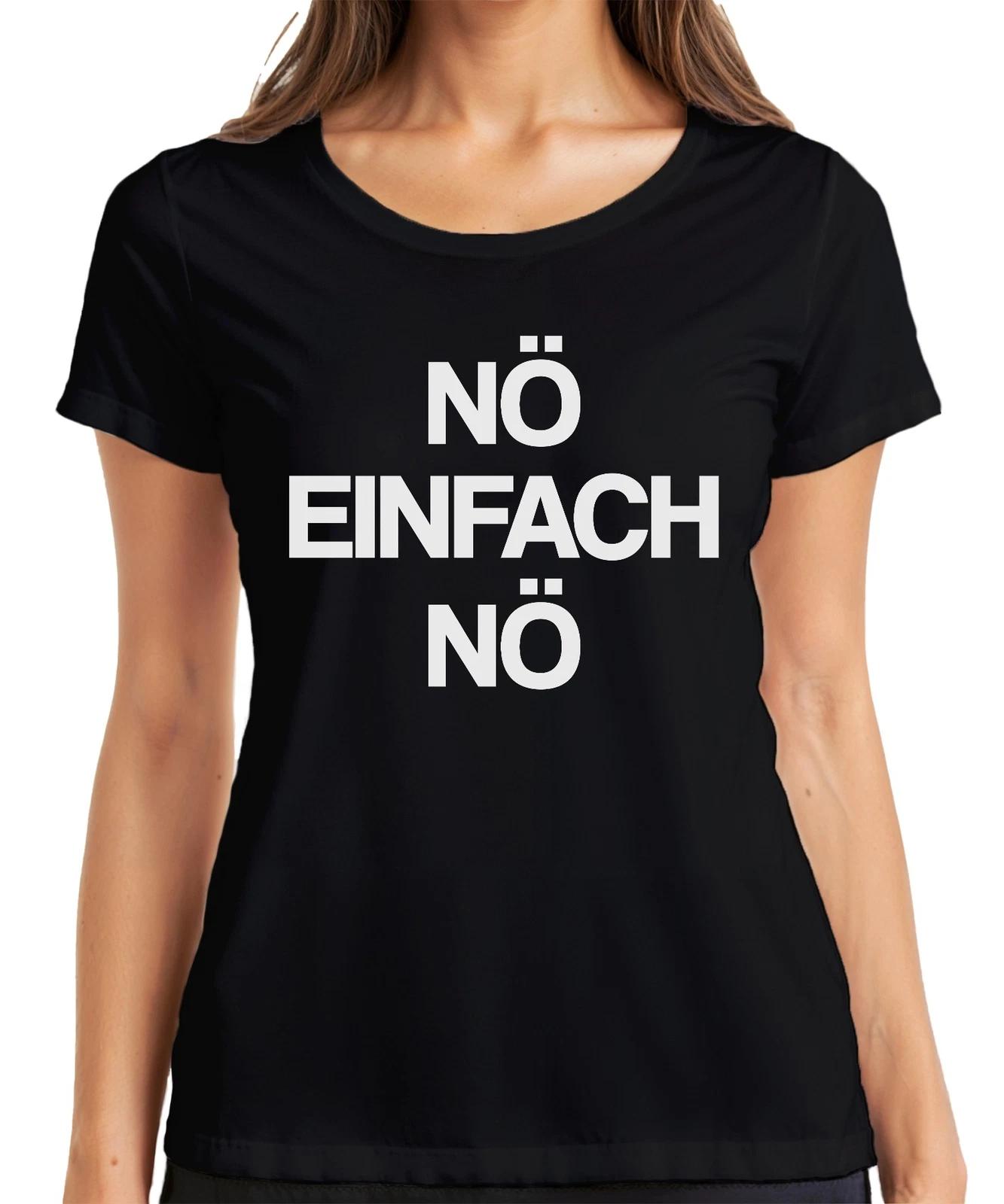 nö einfach nö lustig sarkastisch statement spruch minimalistisch Damen T-Shirt XXXXL