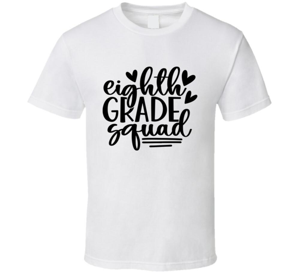 Eighth Grade Squad T Shirt Funny Educator Tee Great Gift Teacher School T-Shirt XL