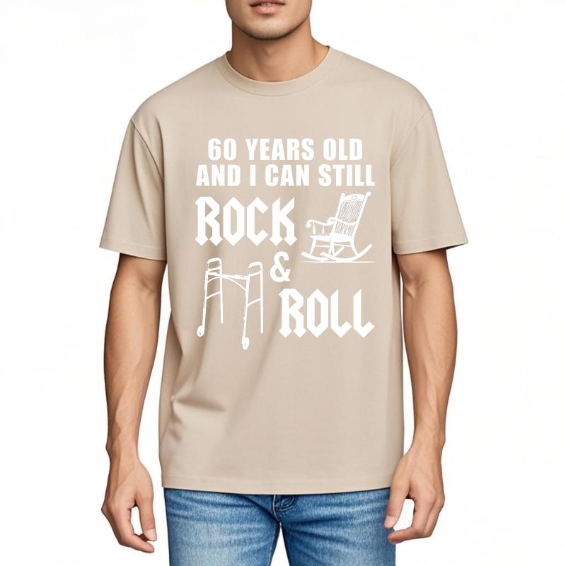Classic Unisex Summer T Shirt Sixty Years Old And I Can Still Rock And Roll Short Sleeve Solid Color Oneck Men Tshirt