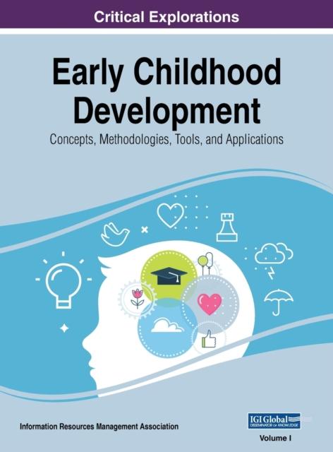 The Early Childhood Development : Concepts, Methodologies, Tools, and Applications, VOL 1 Book