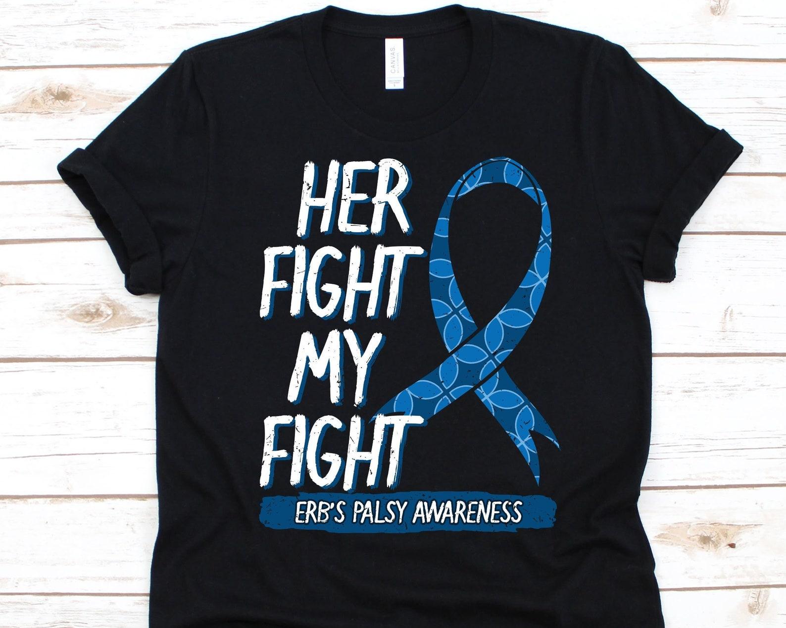 Her Fight My Fight Shirt, Arm Paralysis, Erb s Palsy Awareness Shirt, Brachial Plexus Palsy, Blue Ribbon Design, Erb-Duchenne Paralysis M