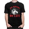No Boxing No Life T Shirt for Men 100 Cotton Boxers Marital Arts Tshirt Casual Sumer Style Short Sleeve Tee Shirt Clothing Gift