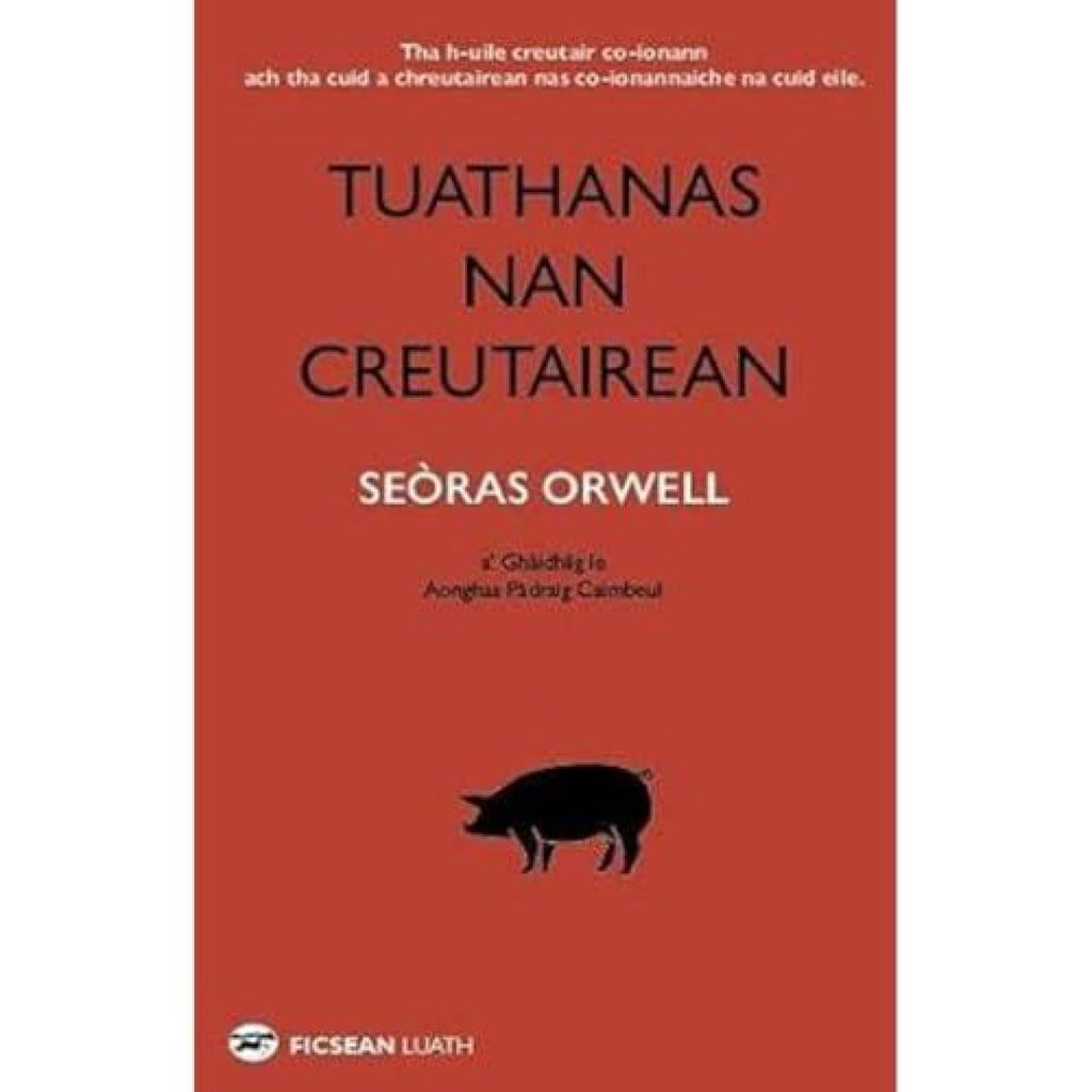 Tuathanas nan Creutairean Animal Farm in Gaelic by George Orwell Paperback Book 9781913025663