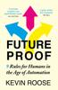 The Futureproof : 9 Rules for Humans In the Age of Automation Book