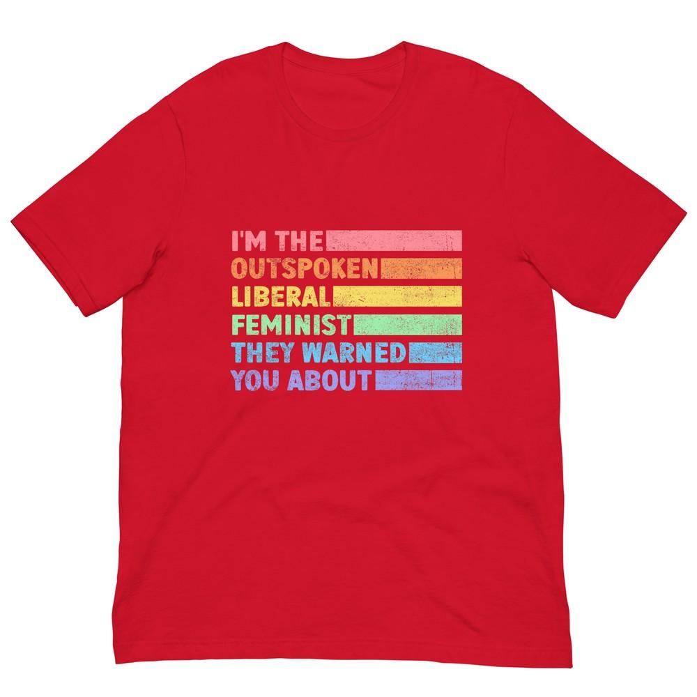 Im The Outspoken Liberal Feminist TShirt S