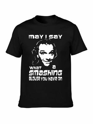 May I Say What a Smashing Blouse You Have On T-shirt