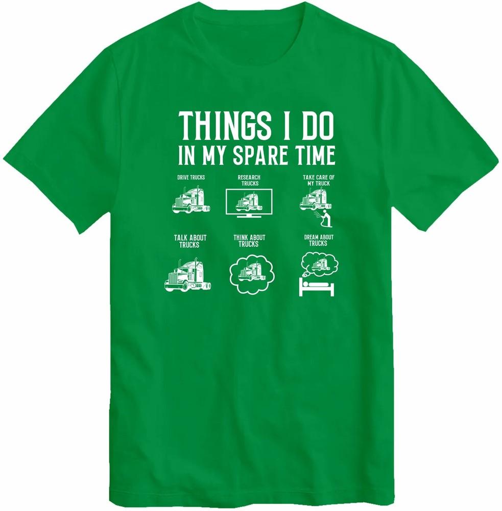 Things I Do In My Spare Time Funny Trucker T Shirt Classic Truck Lover Gift Top S