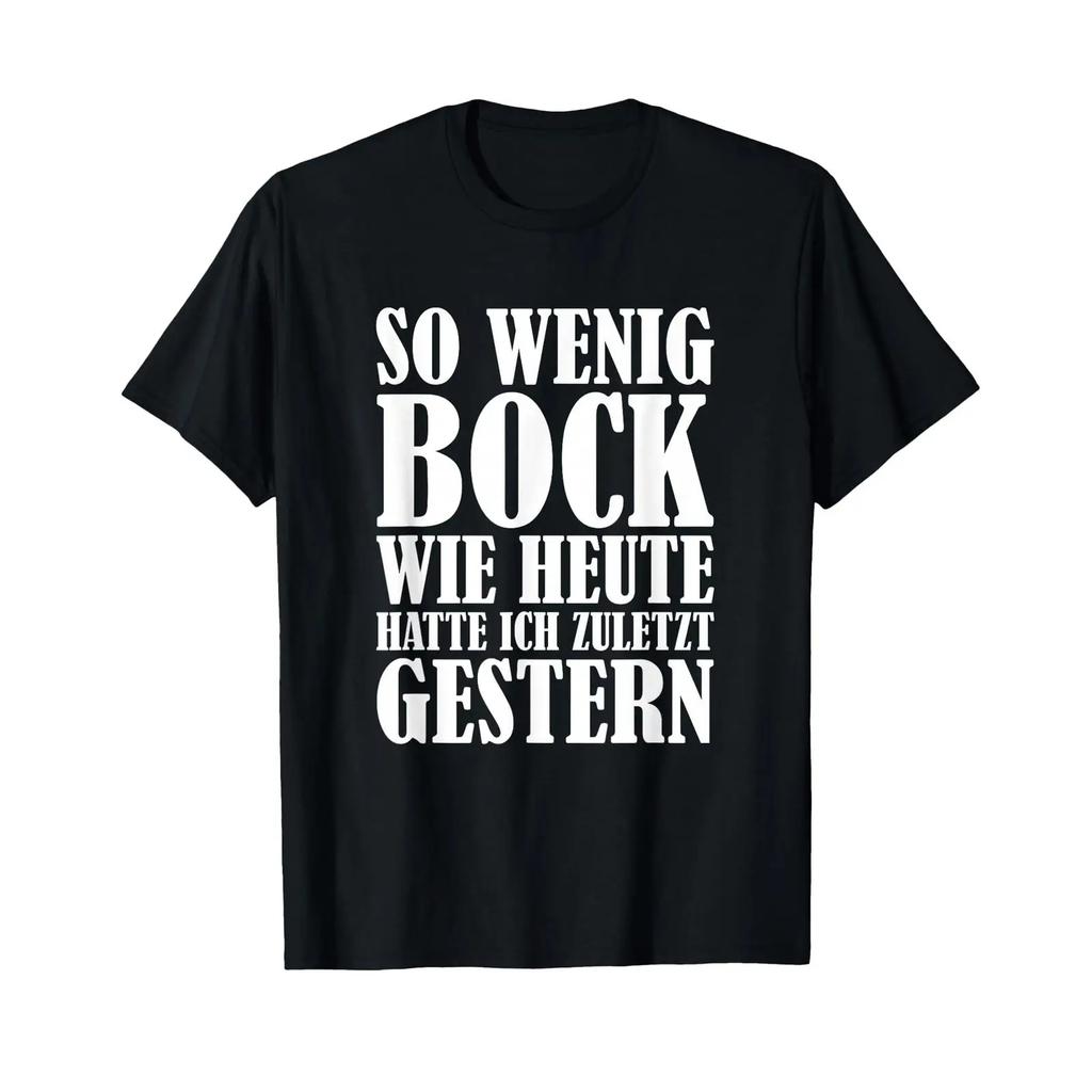 T Shirt With Gerunisex Text So Wenig Bock Wie Heute Hatte Ich Gestern He Vintage Slightly Homme Unisex Stylish Soft