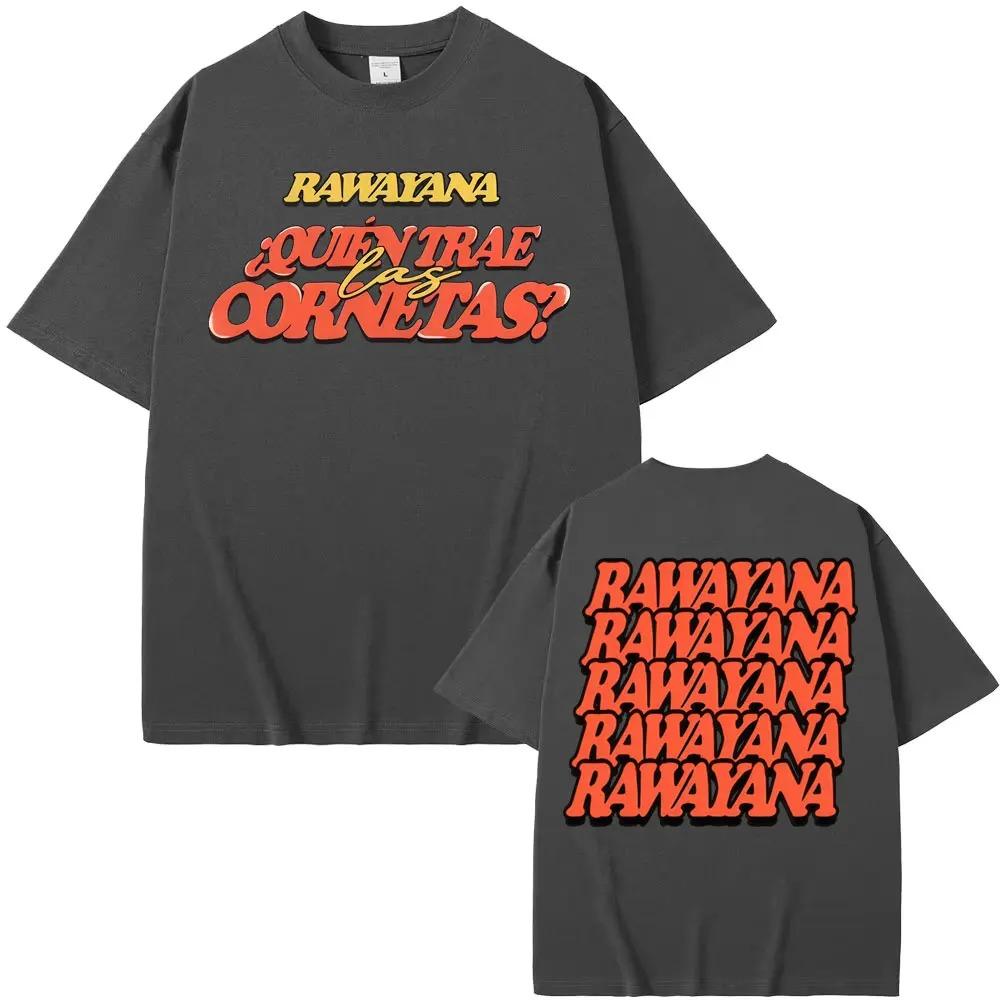 Rawayana ¿Quién Trae Las Cornetas Merch TShirt Unisex Women Fashion Gothic Hip Hop Cotton Casual Oversized TShirt