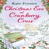 Christmas Eve At Cranberry Cross by Kate Forster Paperback Book 9781803281476