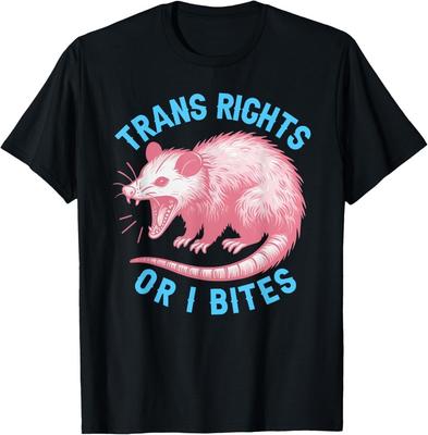 Trans Rights Or I Bites Funny Possum Support Feminist LGBTQ T-Shirt