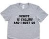 Venice is Calling T-Shirt: Italy Travel Shirt