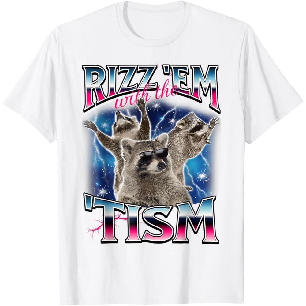 Rizz Em with The Tism Meme Autistic Raccoon Funny T-Shirt Men Crewneck Cotton Short Sleeve Male Creative Design T Shirt