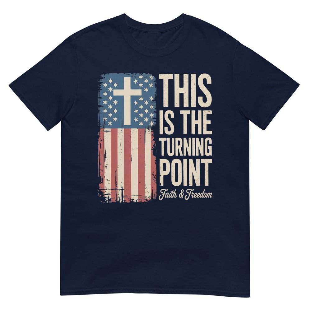 This Is The Turning Point Patriotic Faith Usa Tshirt S