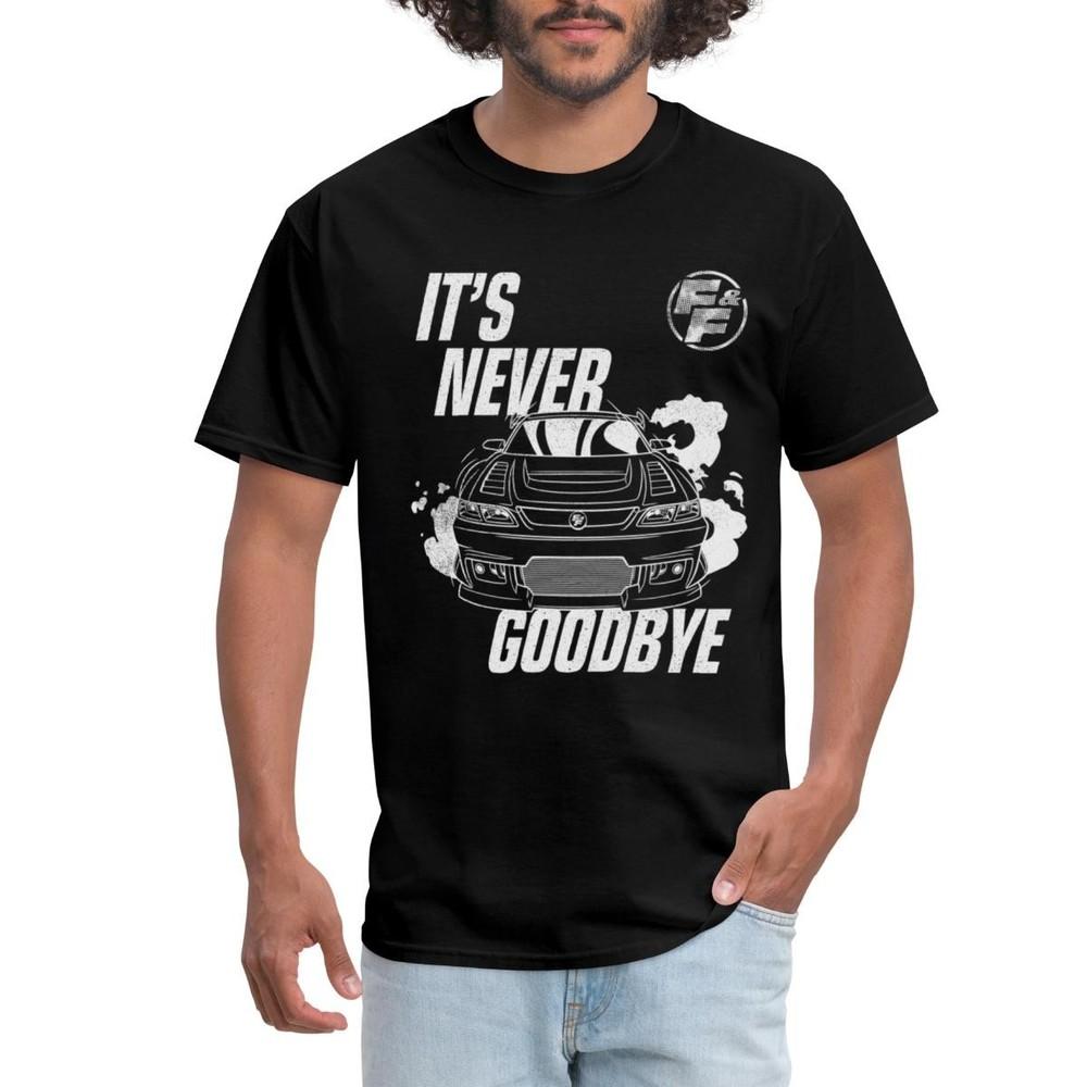 Fast And Furious It s Never Goodbye Sports Car Men s T-Shirt Unisex T-Shirt XXXL
