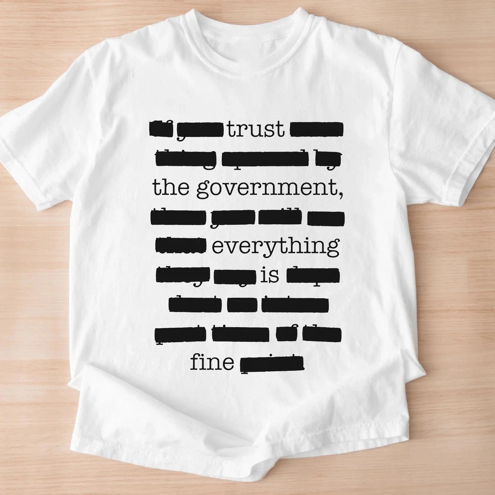 Everything Is Fine Trust Your Government Redacted Meme T-Shirt 3XL