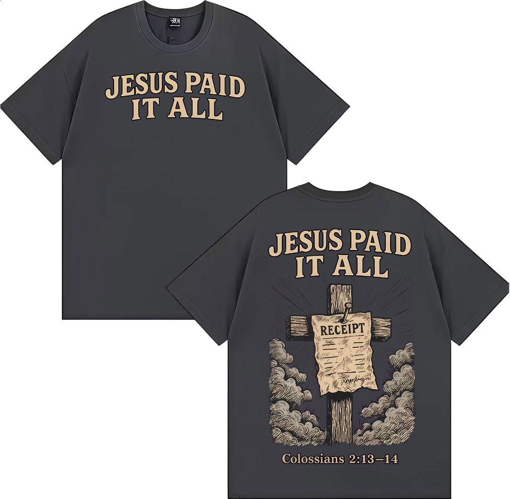 Jesus Paid It All Christian Graphic T Shirts Men's Women Clothing Harajuku Fashion Casual T Shirt High Quality Oversized T-shirt