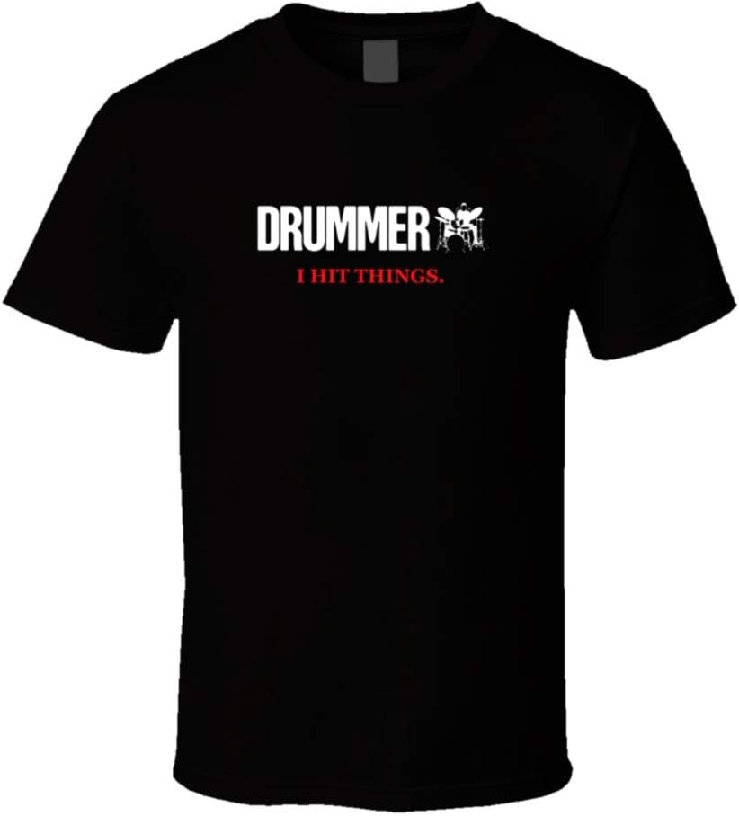 Funny Drummer I Hit Things T-shirt
