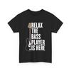 Relaxe O Baixista Chegou Camiseta BaixisTa Músico Engraçado Música