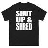 Shut Up and Shred Bold Statement Funny Design T-Shirt