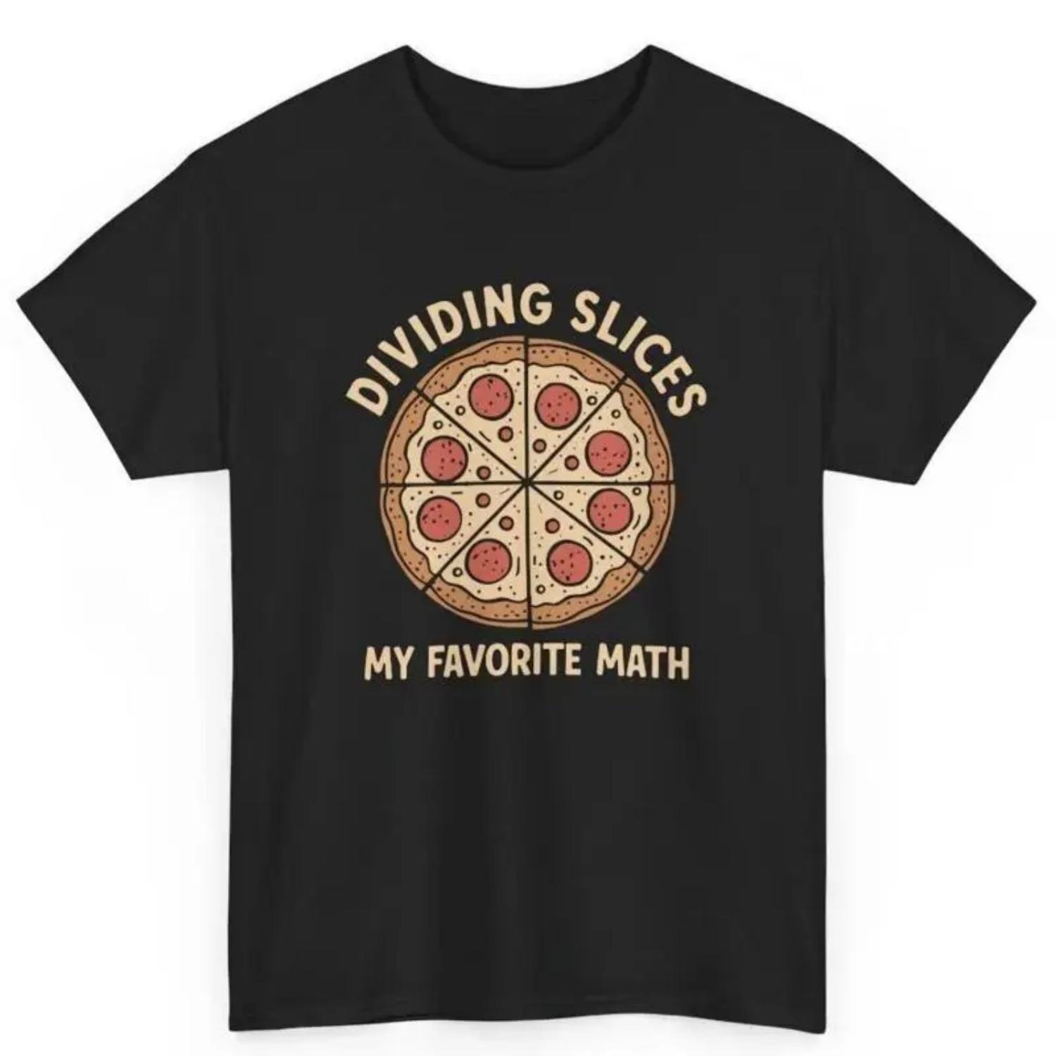 

Dividing Slices My Favorite Math Pun Pizza Lover Funny S Cotton T Shirt S чёрный