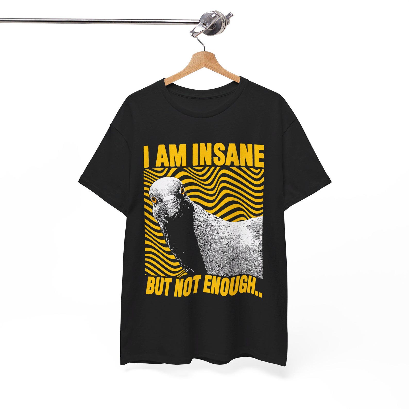 I Am Insane But Not Enough Pigeon T-Shirt S